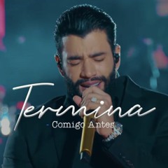 Gusttavo Lima - Termina Comigo Antes