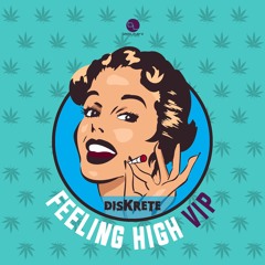 DISKRETE - FEELING HIGH ViP (OUT NOW)