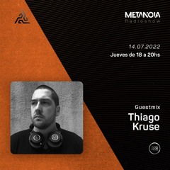 Metanoia pres. Thiago Kruse [Exclusive Guestmix]