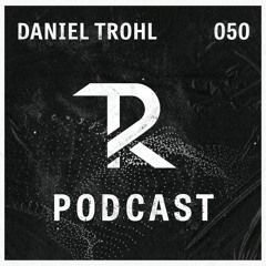 Daniel Trohl: Podcast Set 050