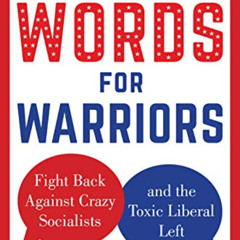 Access PDF 🗂️ Words for Warriors: Fight Back Against Crazy Socialists and the Toxic