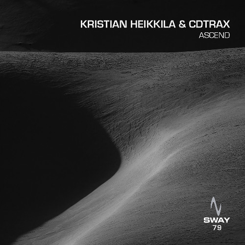 Kristian Heikkila & CDTRAX - Ascend - SWAY 79