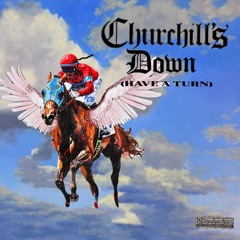 Churchills Down (Have A Turn)