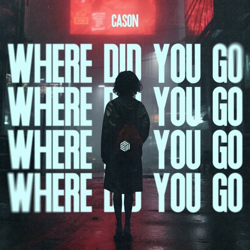 CASON - Where Did You Go