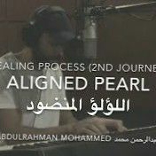 Stream Abdulrahman Mohammed Aligned Pearl (2nd Journey) عبدالرحمن محمد -  اللؤلؤ المنضود.mp3 by ✿MoNa.مُنْىٰ✿ | Listen online for free on SoundCloud