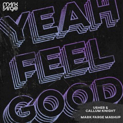 Usher x Callum Knight - Yeah Feel Good (Mark Farge Belters Only Mashup)[FREE DOWNLOAD]