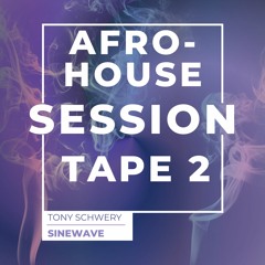 AFRO - HOUSE SESSION - TAPE 2 - DJ TONY SCHWERY