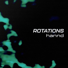 Rotations 44: Hannd
