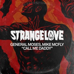 General Moses, Mike McFly - Call Me Daddy (Extended Mix) [OUT NOW]