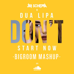 Dua Lipa - Don't Start Now (JAY SCHEMA Mashup)[Click buy link for FreeDL]
