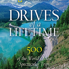 [Download] EBOOK 💙 Drives of a Lifetime: 500 of the World's Most Spectacular Trips b