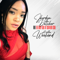 Jhordyn Datcher-It's The Weekend (Radio)