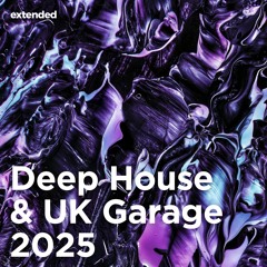 Deep House & UK Garage 2025