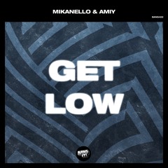 Mikanello, Amiy - Get Low