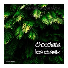 The Old Skool Boys - Chocolate Ice Cream