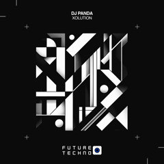 DJ Panda - Xolution [Future Techno Records]