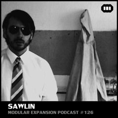 MODULAR EXPANSION PODCAST #126 | SAWLIN