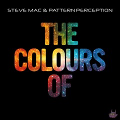 Steve Mac & Pattern Perception - The Colours Of