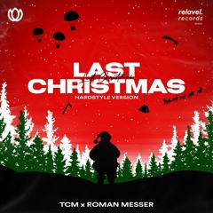 TCM x Roman Messer - Last Christmas (Hardstyle Version)