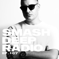 Galoski presents Smash Deep Radio ep. 107