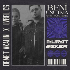 Demet Akalin & Lvbel C5 – Beni Unutma (Afro House Remix) CUT
