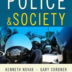 [Get] EPUB KINDLE PDF EBOOK Police & Society by  Kenneth Novak,Gary Cordner,Bradley S