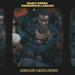 Baby Keem - FAMILY TIES x GYPSY WOMAN (Glenwood! JerseyBaile Edit)