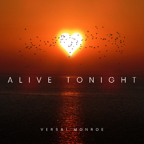 Alive Tonight by Versai Monroe