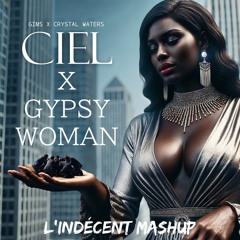 Gims X Crystal Waters - Ciel X Gypsy Woman (L'Indécent Mashup)