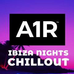 Ibiza nights  - Chillout mix