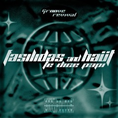 Fasilidas & Haüt - TE DICE PAPI (Original Mix) [GRRVFDL005]