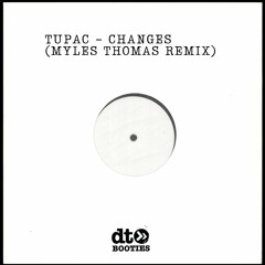 Free Download: Tupac - Changes (Myles Thomas Remix)