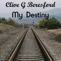 Clive G Beresford - My Destiny ft I Manic Alice