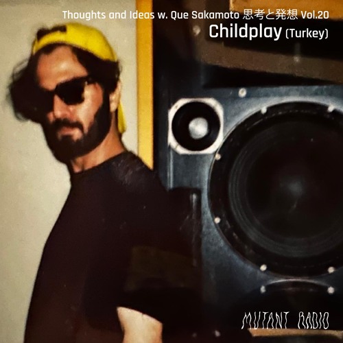 Thoughts and Ideas w/ Childlplay [24.01.25]