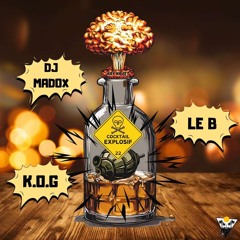 DJ MADOX X KOG X LE B  - Cocktails Explosifs