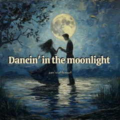 Dancin' In The Moonlight