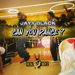 Jayy Black - CAN YOU DANCE ?
