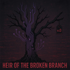 Heir of the Broken Branch