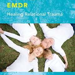 [ACCESS] EBOOK 🗂️ Attachment-Focused EMDR: Healing Relational Trauma by  Laurel Parn