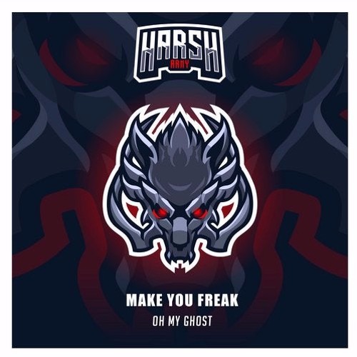 Make You Freak - Oh My Ghost (Original Mix)