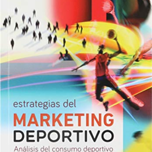 Read EPUB 📔 Estrategias del marketing deportivo. Análisis del consumo deportivo (Spa
