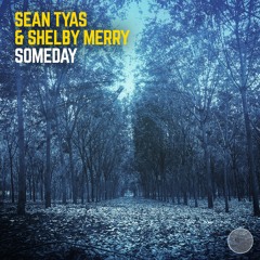 Sean Tyas  Ft. Shelby Merry - Someday