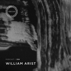 OECUS Podcast 359 // WILLIAM ARIST