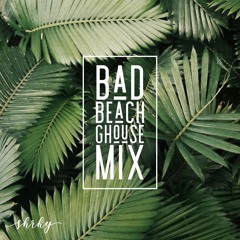 Bad Beach Ghouse Mix