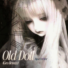 Old Doll - Mad Father (Geo Remix)
