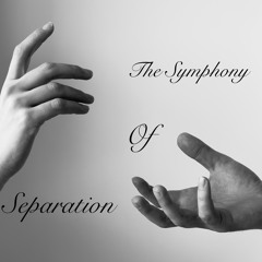 The Symphony of Separation (Orchestra Version)