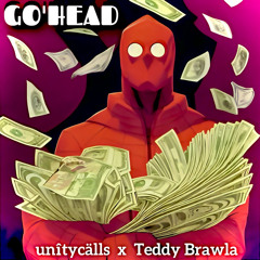 GO HEAD ft Teddy Brawla