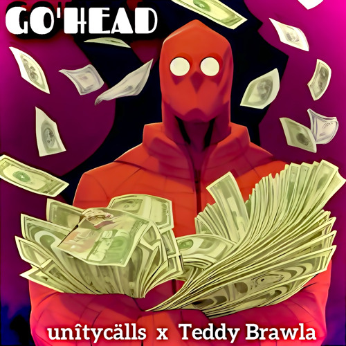 GO HEAD ft Teddy Brawla