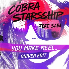 COBRA STARSHIP FT SABI - YOU MAKE ME FEEL (ONIVER EDIT)