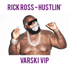 Rick Ross - Hustlin' (Varski VIP)